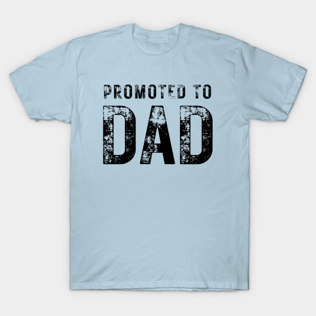 Promoted To Dad T-Shirt by RefinedApparelLTD